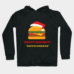 happy holidays with cheese Hoodie